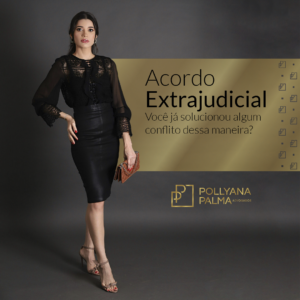 Read more about the article Acordo Extrajudicial – Pollyana Palma (Sócia – Fundadora)
